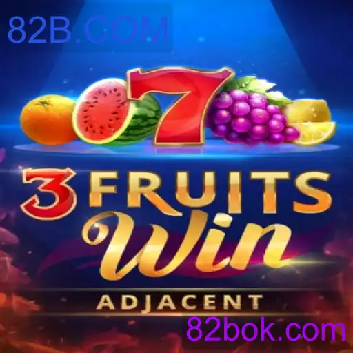 Tudo Sobre o Jogo 3FruitsWin e a Palavra-Chave 82B.COM